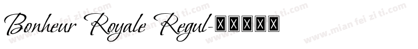 Bonheur Royale Regul字体转换